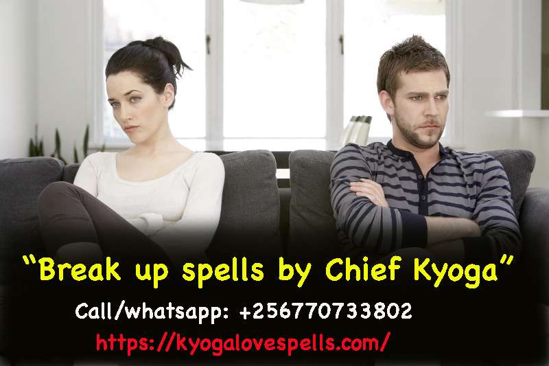 break up spell that works by Chief Kyoga Henry